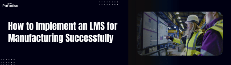 How to Implement an LMS for Manufacturing Successfully