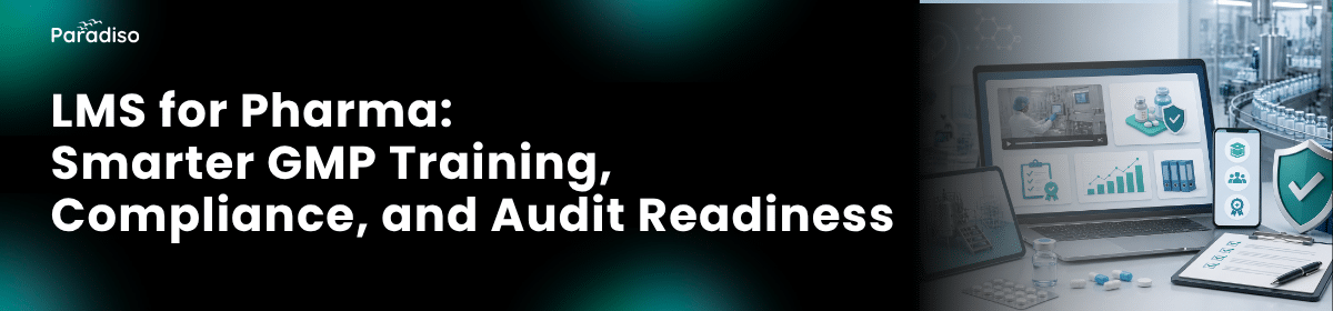 LMS for Pharma Smarter GMP Training, Compliance, and Audit Readiness