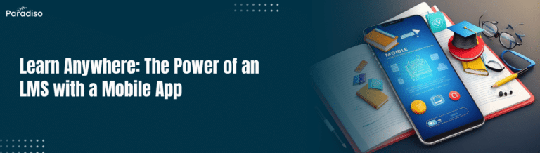 Learn Anywhere The Power of an LMS with a Mobile App