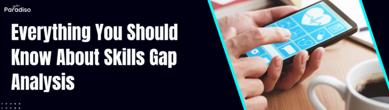 Everything you should know about skills gap analysis
