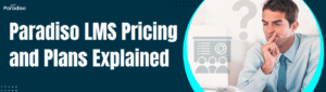 Paradiso LMS Pricing and Plans Explained