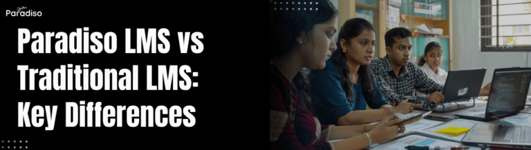 Paradiso LMS vs Traditional LMS: Key Differences