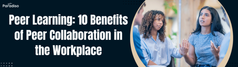Peer Learning 10 Benefits of Peer Collaboration in the Workplace