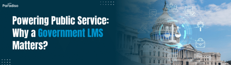 Powering Public Service: Why a Government LMS Matters?