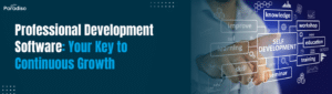Professional Development Software Your Key to Continuous Growth