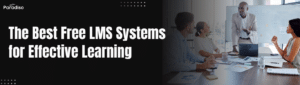 The Best Free LMS Systems for Effective Learning