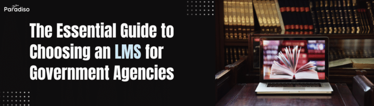 The Essential Guide to Choosing an LMS for Government Agencies