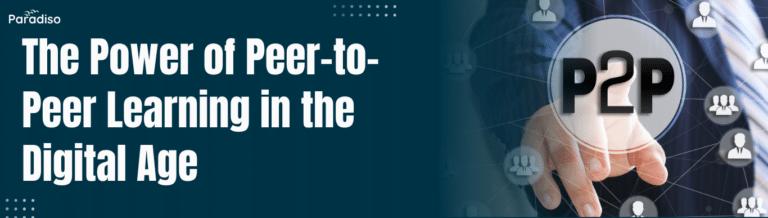 The Power of Peer-to-Peer Learning in the Digital Age