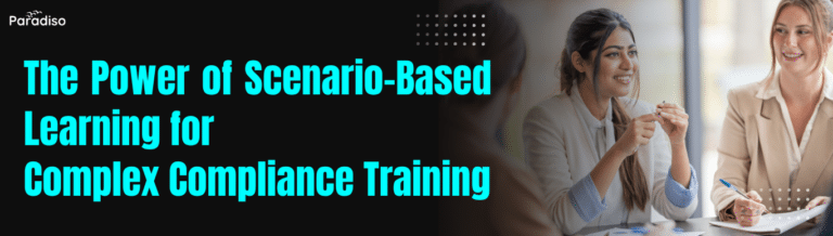 The Power of Scenario-Based Learning for Complex Compliance Training