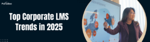 Top Corporate LMS Trends in 2025