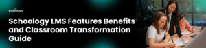 Schoology LMS Transforming the Classroom Experience
