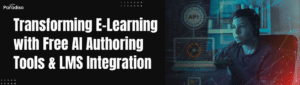 Transforming E-Learning with Free AI Authoring Tools & LMS Integration