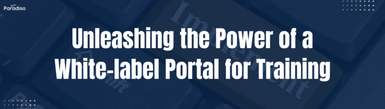 Unleashing the Power of a White-label Portal for Training