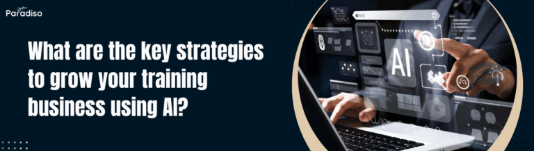 What are the key strategies to grow your training business using AI