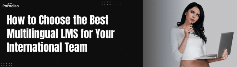 How to Choose the Best Multilingual LMS for Your International Team