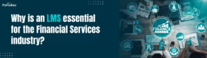 Why is an LMS essential for the Financial Services industry