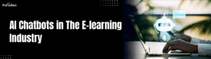 AI Chatbots in The E-learning Industry