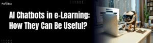 AI Chatbots in e-Learning How They Can Be Useful