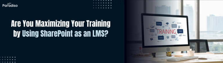 Are You Maximizing Your Training by Using SharePoint as an LMS