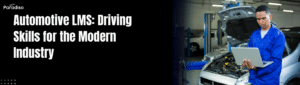 Automotive LMS Driving Skills for the Modern Industry