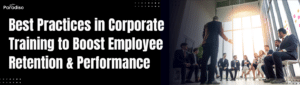 Best Practices in Corporate Training for Employee Retention