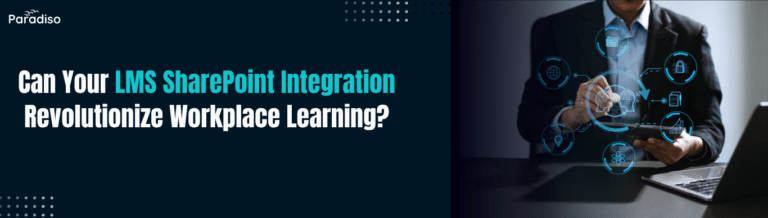 Can Your LMS SharePoint Integration Revolutionize Workplace Learning