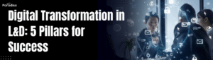 Digital Transformation in L&D 5 Pillars for Success