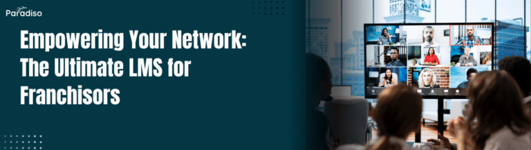 Empowering Your Network The Ultimate LMS for Franchisors