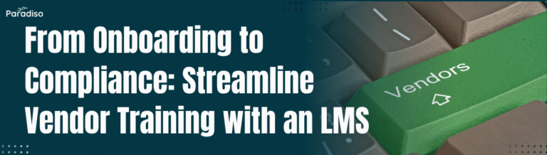 From Onboarding to Compliance Streamline Vendor Training with an LMS (1)