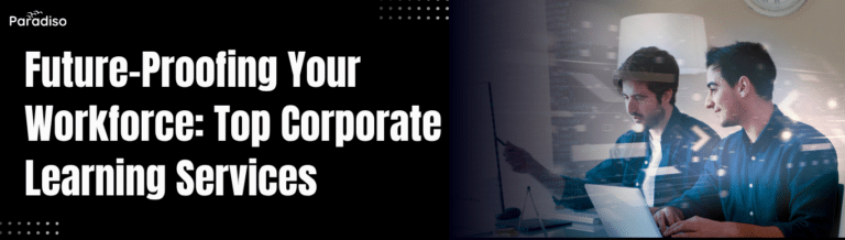 Future-Proofing Your Workforce: Top Corporate Learning Services for 2025