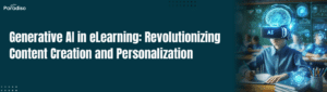 Generative AI In eLearning Revolutionizing Content Creation And Personalization