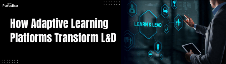 How Adaptive Learning Platforms Transform L&D