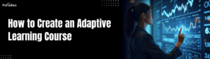 How to Create an Adaptive Learning Course