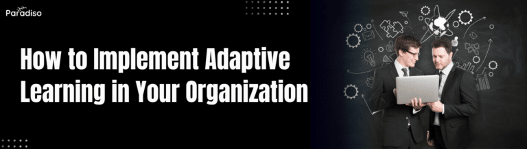 How to Implement Adaptive Learning in Your Organization