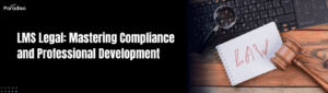 LMS Legal Mastering Compliance and Professional Development
