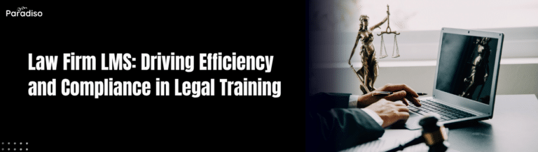 Law Firm LMS Driving Efficiency and Compliance in Legal Training