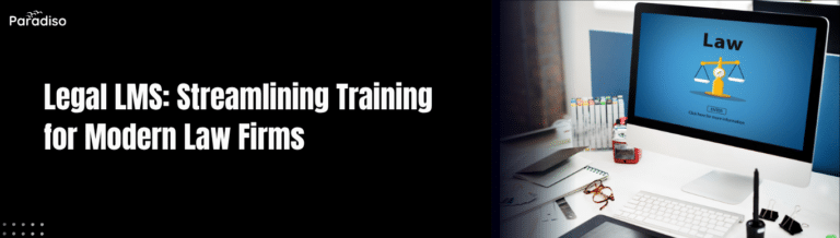 Legal LMS Streamlining Training for Modern Law Firms