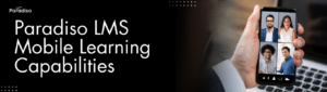 Paradiso LMS Mobile Learning Capabilities