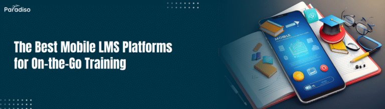 The Best Mobile LMS Platforms for On-the-Go Training