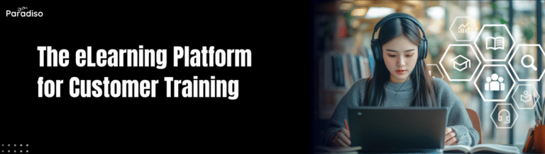 The eLearning Platform for Customer Training