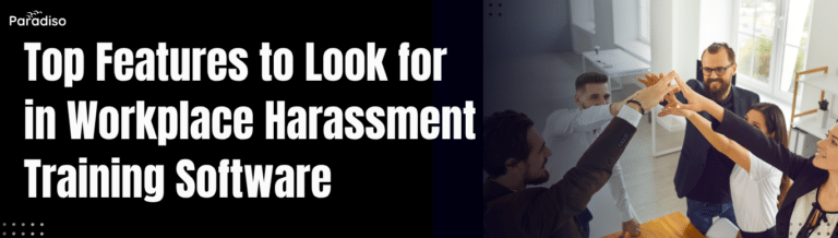 Top Features to Look for in Workplace Harassment Training Software in 2025