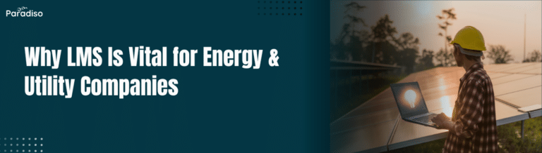 Transform Your Training Program Why LMS Is Vital for Energy & Utility Companies
