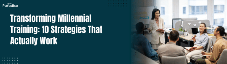 Transforming Millennial Training 10 Strategies That Actually Work