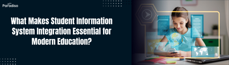 What Makes Student Information System Integration Essential for Modern Education
