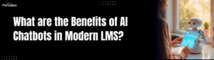 What are the Benefits of AI Chatbots in Modern LMS