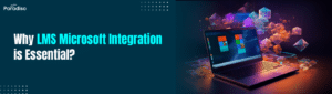 Why LMS Microsoft Integration is Essential