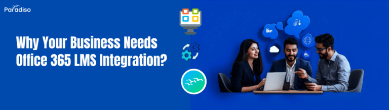 Why Your Business Needs Office 365 LMS Integration