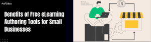 Benefits of free eLearning authoring tools
