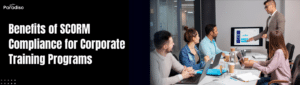SCORM compliance benefits for corporate training
