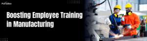 Boosting Employee Training in Manufacturing